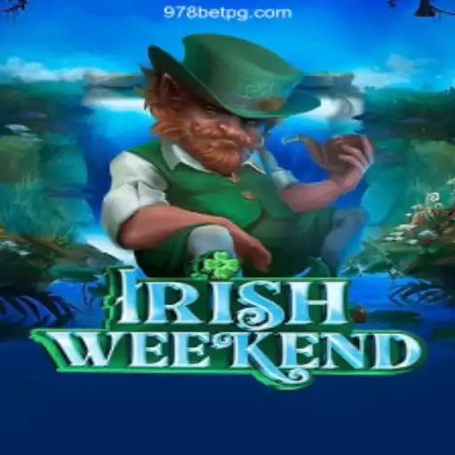 Discover the Excitement of IrishWeekend and the Thrills of Online Gaming with 978bet Casino