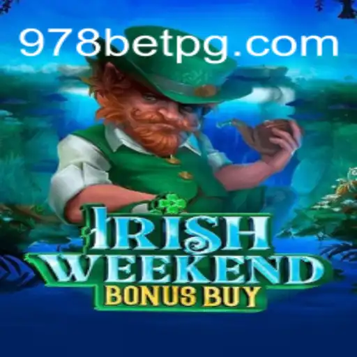 Discover the Thrills of IrishWeekendBonusBuy at 978bet Cassino